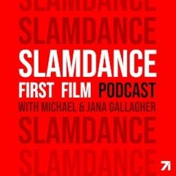 Slamdance First Film Podcast Podcast Por Slamdance & Studio71 arte de portada