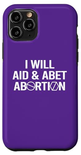 I Will Aid & ABET ABET ABORTION with Pill Roe v Wade Meme X}zP[X iPhone 11 Pro p