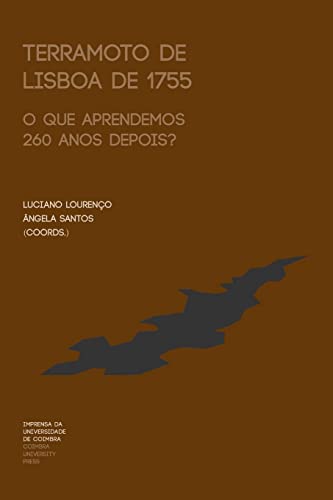 Terramoto de Lisboa de 1755: O que aprendemos 260 anos depois? (Riscos e Catástrofes) (Portuguese Edition)