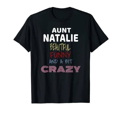 Aunt Natalie Beautiful Funny Crazy Camiseta