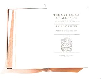 Latin American the Mythology of All Races Volume XI