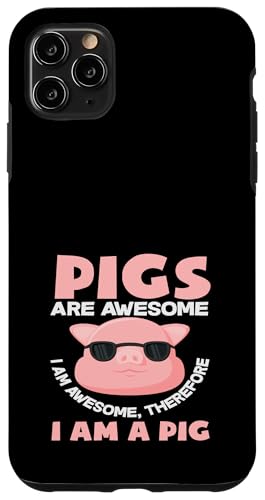 Pigs Are Awesome Therefore I Am A Pig �ʔ������p �X�}�z�P�[�X iPhone 11 Pro Max �p