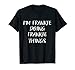 The Name Is Frankie Doing Frankie Things - Regalo divertido para hombre Camiseta