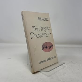 Paperback The Fragile Presence;: Transcendence in Modern Literature Book