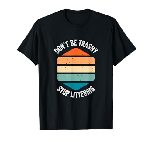 Stop Littering Anti Littering Environment Recycle No Trash T-Shirt