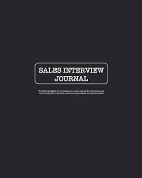 Sales Interview Journal: Notebook designed for job seekers to use as a guide for interview prep and as a tool for interview questions and answers during interviews