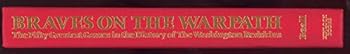Braves on the Warpath: The Fifty Greatest Games in the History of the Washington Redskins