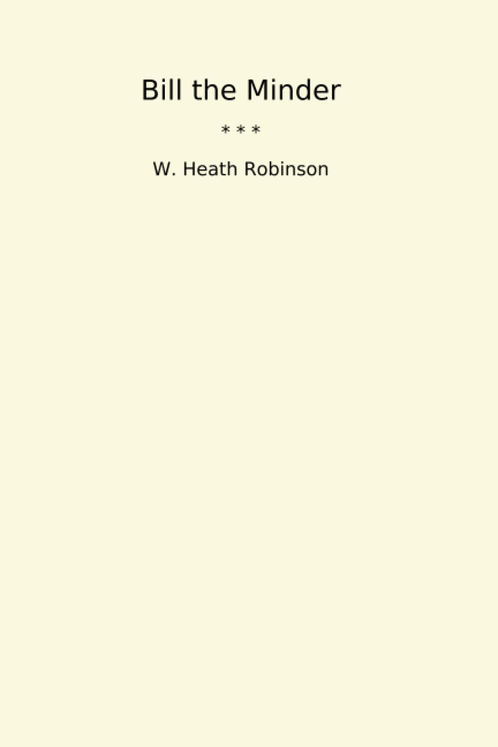Amazon.com.br: W. Heath Robinson: livros, biografia, última