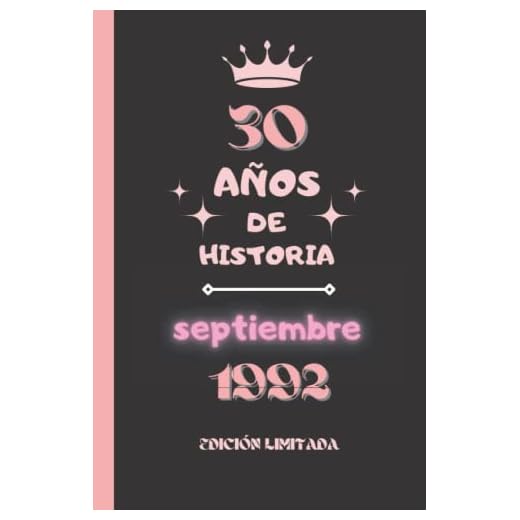 CUADERNO, 30 AÑOS DE HISTORIA septiembre 1992 EDICIÓN LIMITADA: Cuaderno de cumpleaños para ella, regalo de cumpleaños único de 30 años para niñas, ... nacido en septiembre, cuaderno de cumpleaños.