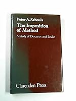 The Imposition of Method: A Study of Descartes and Locke 0198246137 Book Cover