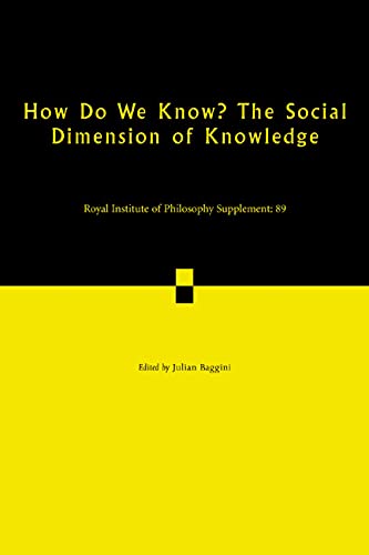 How Do We Know? The Social Dimension of Knowledge: Volume 89 (Royal Institute of Philosophy Supplements, Series Number 89)