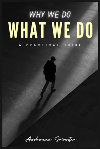 Why We Do What We Do