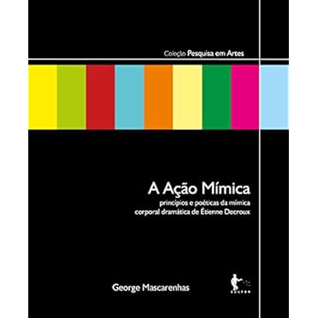 Capa do livro A Ação Mímica: princípios e poéticas da mímica corporal dramática de Étienne Decroux