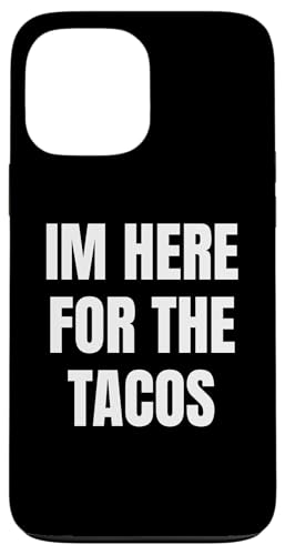 I'm Here for the Tacos Funny Taco Lover Humor Design �X�}�z�P�[�X iPhone 13 Pro Max �p