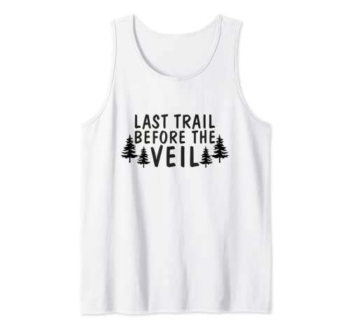 Last Trail Before The Veil Bachelorette Bridesmaid Senderismo Camiseta sin Mangas