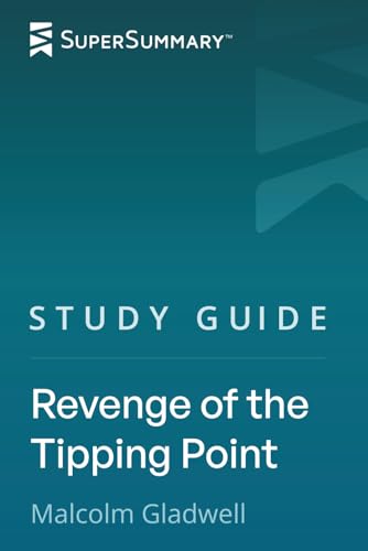 Study Guide: Revenge of the Tipping Point by Malcolm Gladwell