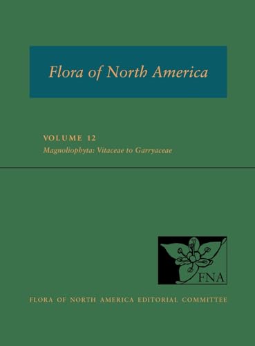 FNA: Volume 12: Magnoliophyta: Vitaceae to Garryaceae (Flora of North America)
