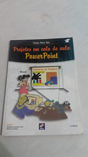 Projetos em sala de aula: PowerPoint