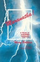 Maranatha: A Study of Unfulfilled Prophecy 0825422639 Book Cover
