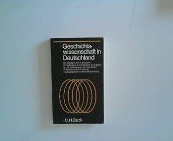 Geschichtswissenschaft in Deutschland: Traditionelle Positionen und gegenwärtige Aufgaben