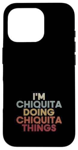 Chiquita Name Chiquita Personalized Name First Given �X�}�z�P�[�X iPhone 16 Pro �p