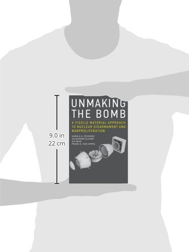Unmaking the Bomb: A Fissile Material Approach to Nuclear Disarmament and Nonproliferation