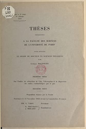 Sur l'indice de réfraction de l'air, l'absorption et la dispersion des ondes centimétriques par le gaz: Suivi de Propositions données par la Faculté : ... ondes radioélectriques autour de la Terre'