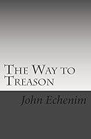 The Way to Treason: The Treason Trilogy: Book 1 1500323055 Book Cover