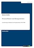 Prozess-Muster und Komponenten: Ausarbeitung im Rahmen des Projektseminars 