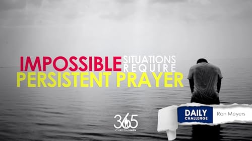 When Prayer Brings the Impossible