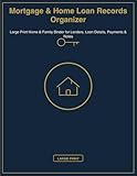 Mortgage & Home Loan Records Organizer: Large Print Home & Family Binder for Lenders, Loan Details, Payments & Notes