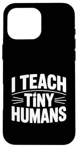 I Teaching Tiny Humans ���킢���搶 �c�t�� �X�}�z�P�[�X iPhone 16 Pro Max �p