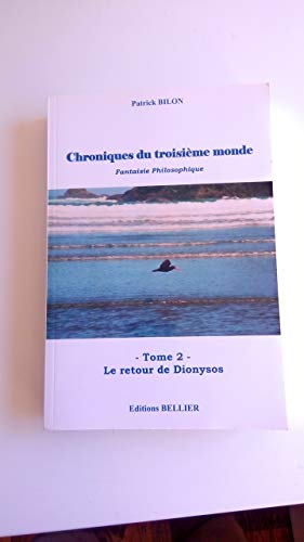 Chroniques du troisième monde : Tome 2, Le retour de Dionysos