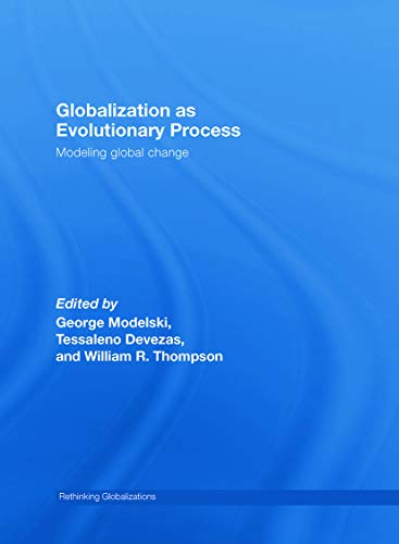 Globalization As Evolutionary Process: Modeling Global Change: 10 (Rethinking Globalizations, 10) view 2
