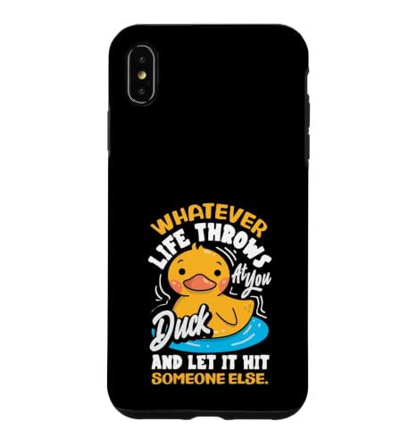 Whatever Life Throws At You Duck And Let It Hit At You Other �X�}�z�P�[�X iPhone XS Max �p