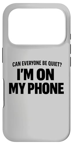 Can Everyone Be Quiet I'm On My Phone �ʔ������p �X�}�z�P�[�X iPhone 17 Pro �p