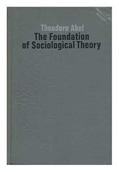 Hardcover The Foundation of Sociological Theory, [By] Theodore Abel Book