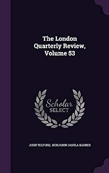 Hardcover The London Quarterly Review, Volume 53 Book