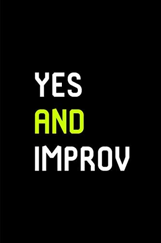 Yes And Improvisational Comedy Improv School College Ruled Notebook: Blank Lined Journal