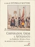  Corporazioni, gremi e artigianato tra Sardegna, Spagna e Italia nel Medioevo e nell\'età moderna (XIV-XIX secolo)