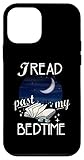 iPhone 12 mini I Read Past My Bedtime Funny Reading Book Lover Bookworms Case