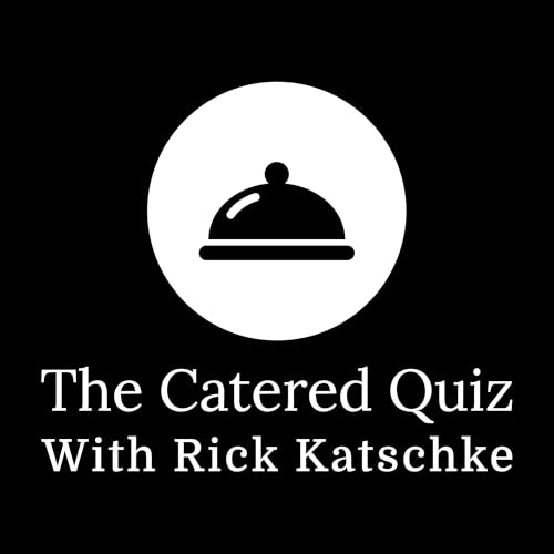 The Catered Quiz Podcast Por Rick Katschke arte de portada
