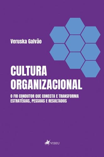 Cultura Organizacional: O fio condutor que conecta e transforma e...