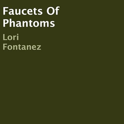 Faucets of Phantoms Audiolivro Por Lori Fontanez capa