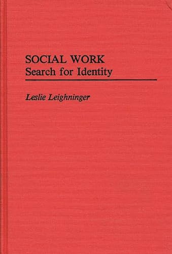 Social Work: Search for Identity (Studies in Social Welfare Policies and Programs)