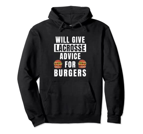 Lacrosse Advice For Burgers Lacrosse Player Funny Lacrosse Pullover Hoodie