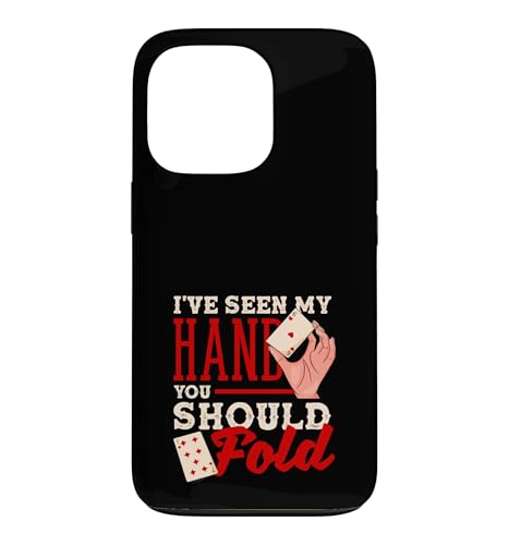 I 've Seen My Hand You Should Fold Texas Holdem �|�[�J�[ �X�}�z�P�[�X iPhone 13 Pro �p