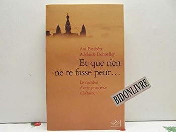 Paperback Et que rien ne te fasse peur... : Le Combat d'une princesse Tibétaine [French] Book