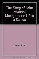 The Story of John Michael Montgomery: Life's a Dance 0836205677 Book Cover