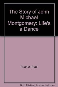 Paperback The Story of John Michael Montgomery: Life's a Dance Book